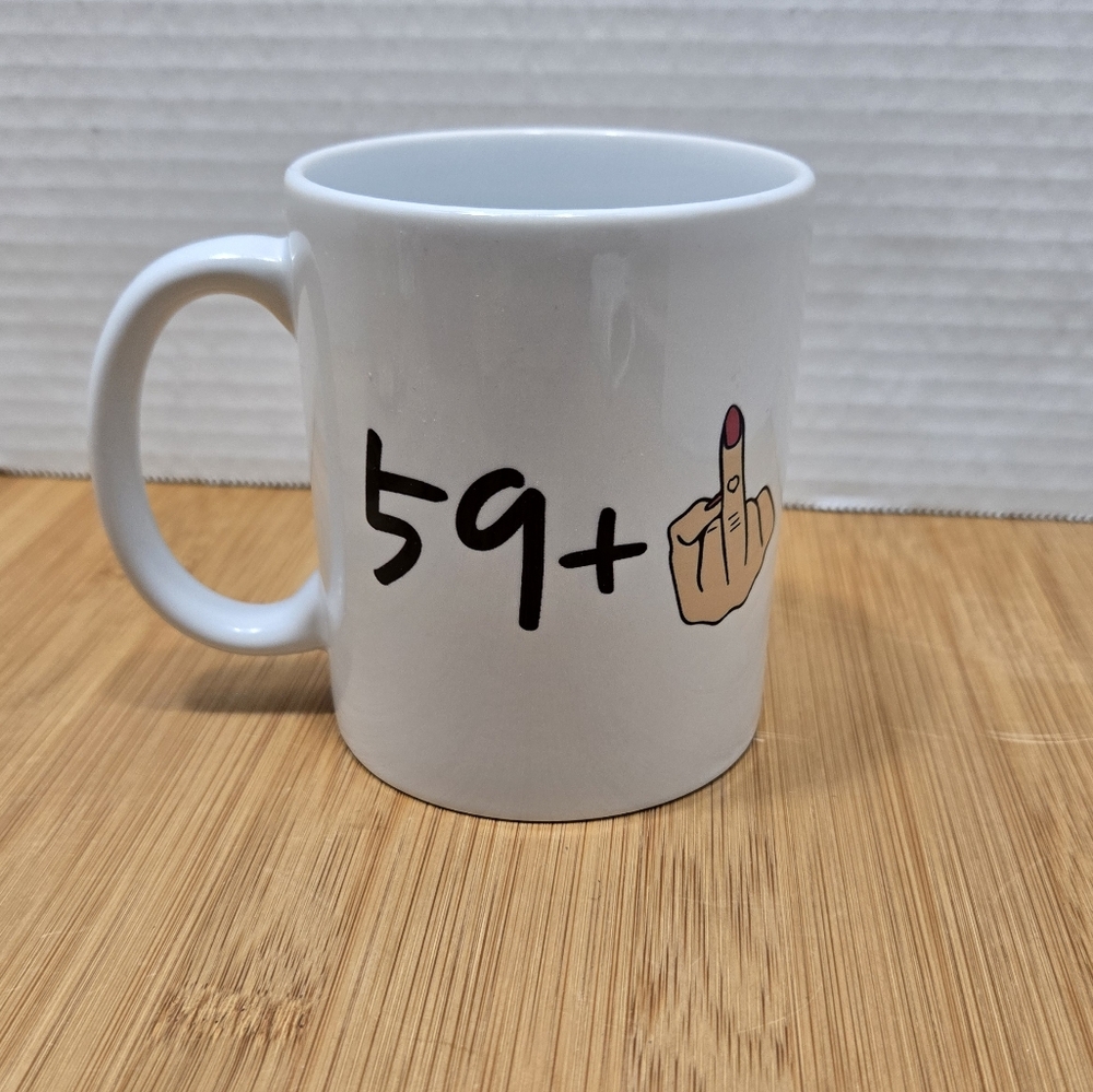 Perfect coffee cup for 60 year old birthday 59 + 1, sixty over the hill